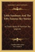 Little Sandman And The Fifty Famous Sky Stories