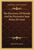 The Discovery Of Florida And Its Discoverer Juan Ponce De Leon