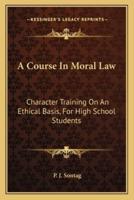 A Course In Moral Law