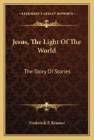 Jesus, The Light Of The World