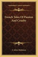 French Tales Of Passion And Cruelty