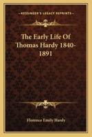 The Early Life Of Thomas Hardy 1840-1891
