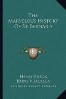 The Marvelous History Of St. Bernard