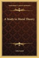 A Study in Moral Theory
