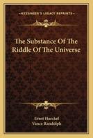 The Substance Of The Riddle Of The Universe