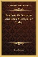 Prophets Of Yesterday And Their Message For Today