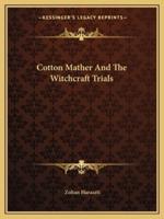 Cotton Mather And The Witchcraft Trials