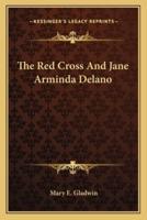 The Red Cross And Jane Arminda Delano
