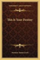 This Is Your Destiny