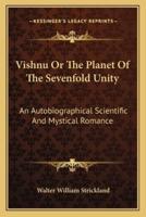 Vishnu Or The Planet Of The Sevenfold Unity