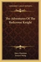 The Adventures Of The Redcrosse Knight