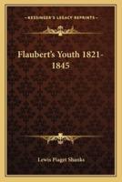 Flaubert's Youth 1821-1845