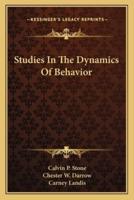 Studies In The Dynamics Of Behavior