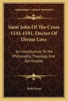 Saint John Of The Cross 1542-1591, Doctor Of Divine Love