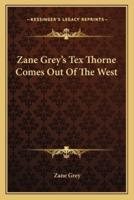 Zane Grey's Tex Thorne Comes Out Of The West