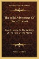 The Wild Adventures Of Davy Crockett