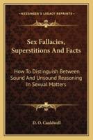 Sex Fallacies, Superstitions And Facts