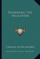 Pioneering The Helicopter