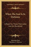 When The Soul Is In Darkness