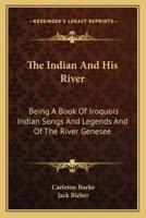 The Indian and His River