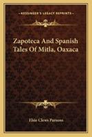 Zapoteca And Spanish Tales Of Mitla, Oaxaca
