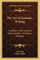 The Art of Dramatic Writing