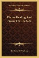 Divine Healing And Prayer For The Sick