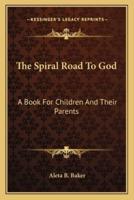 The Spiral Road To God