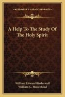 A Help To The Study Of The Holy Spirit