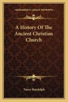 A History Of The Ancient Christian Church