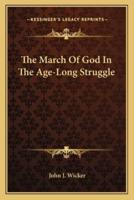 The March Of God In The Age-Long Struggle