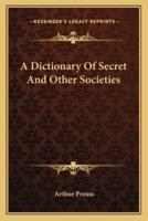 A Dictionary Of Secret And Other Societies