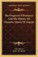 The Progress Of Romance And The History Of Charoba, Queen Of Aegypt