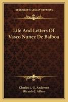 Life And Letters Of Vasco Nunez De Balboa