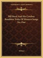 Bill Boyd And His Cowboy Ramblers' Folio Of Western Songs No. One