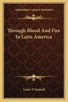 Through Blood And Fire In Latin America