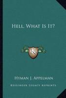 Hell, What Is It?