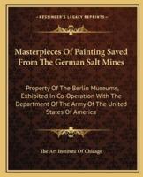 Masterpieces Of Painting Saved From The German Salt Mines