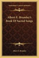 Albert E. Brumley's Book Of Sacred Songs