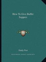 How To Give Buffet Suppers