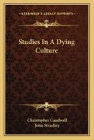 Studies In A Dying Culture