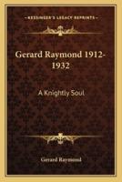 Gerard Raymond 1912-1932