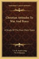 Christian Attitudes To War And Peace