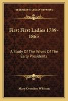 First First Ladies 1789-1865