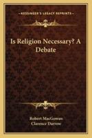 Is Religion Necessary? A Debate