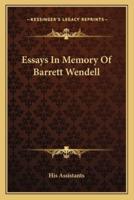Essays In Memory Of Barrett Wendell