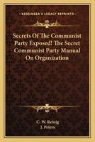 Secrets Of The Communist Party Exposed! The Secret Communist Party Manual On Organization