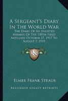 A Sergeant's Diary In The World War