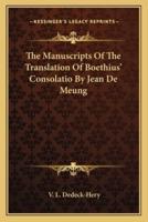 The Manuscripts Of The Translation Of Boethius' Consolatio By Jean De Meung
