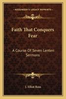 Faith That Conquers Fear